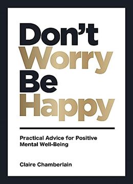 portada Don'T Worry, be Happy: Practical Advice for Positive Mental Well-Being (en Inglés)