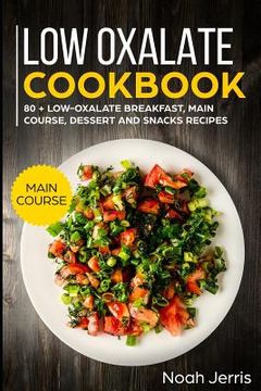 portada Low Oxalate Cookbook: Main Course (in English)
