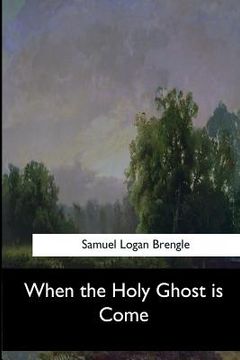 portada When the Holy Ghost is Come (in English)