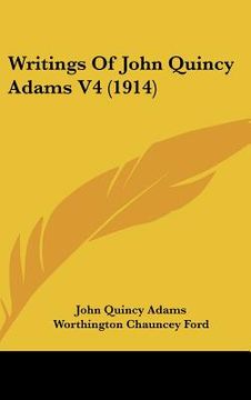 portada writings of john quincy adams v4 (1914) (en Inglés)