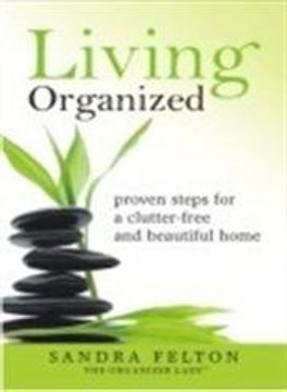 portada Living Organized: Proven Steps for a Clutter Free and Beautiful Home (en Inglés)