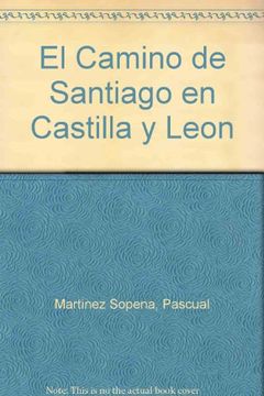 portada El Camino De Santiago En Castilla Y LeóN (in Spanish)