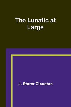 portada The Lunatic at Large (en Inglés)