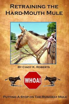 portada Retraining the Hard-Mouth Mule: Putting A Stop On the Runaway Mule