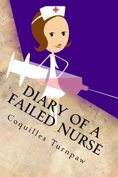 portada Diary of a Failed Nurse: (and things to consider) (in English)