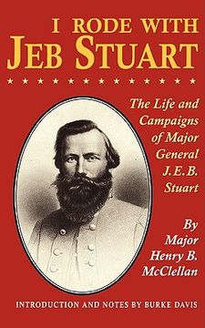 portada i rode with jeb stuart: the life and campaigns of major general j. e. b. stuart