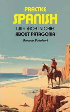 portada Practice Spanish: With short stories about Patagonia
