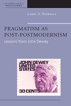 portada Pragmatism as Post-Postmodernism: Lessons From John Dewey (American Philosophy) (en Inglés)