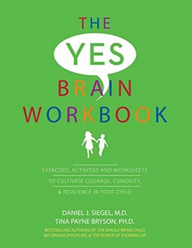 portada The yes Brain Workbook: Exercises, Activities and Worksheets to Cultivate Courage, Curiosity & Resilience in Your Child 