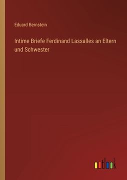 portada Intime Briefe Ferdinand Lassalles an Eltern und Schwester (in German)