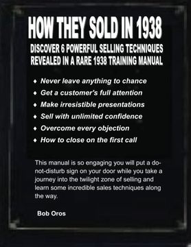 portada How They Sold In 1938: Discover 6 Powerful Selling Techniques Revealed in a Rare 1938 Training Manual