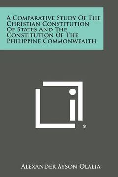 portada A Comparative Study of the Christian Constitution of States and the Constitution of the Philippine Commonwealth
