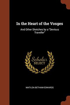 portada In the Heart of the Vosges: And Other Sketches by a "Devious Traveller"