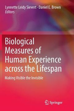 portada Biological Measures of Human Experience Across the Lifespan: Making Visible the Invisible (en Inglés)
