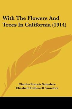 portada with the flowers and trees in california (1914) (en Inglés)