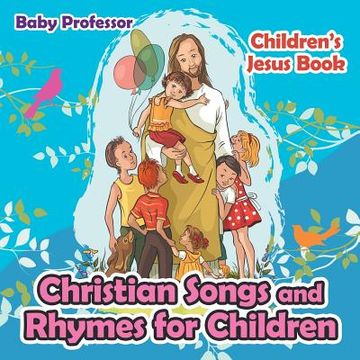 portada Christian Songs and Rhymes for Children Children's Jesus Book (en Inglés)