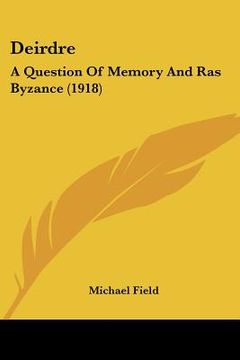 portada deirdre: a question of memory and ras byzance (1918) (en Inglés)