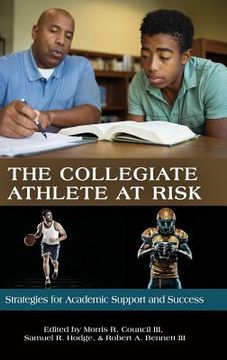 portada The Collegiate Athlete at Risk: Strategies for Academic Support and Success (HC) (in English)