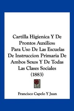 portada Cartilla Higienica y de Prontos Auxilios: Para uso de las Escuelas de Instruccion Primaria de Ambos Sexos y de Todas las Clases Sociales (1883)