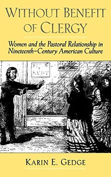 portada Without Benefit of Clergy: Women and the Pastoral Relationship in Nineteenth-Century American Culture (Religion in America) (en Inglés)