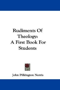 portada rudiments of theology: a first book for students (en Inglés)