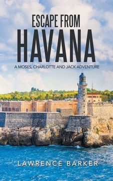 portada Escape from Havana: A Moses, Charlotte and Jack Adventure (en Inglés)