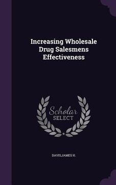 portada Increasing Wholesale Drug Salesmens Effectiveness (en Inglés)