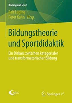portada Bildungstheorie und Sportdidaktik: Ein Diskurs Zwischen Kategorialer und Transformatorischer Bildung (Bildung und Sport) (en Alemán)