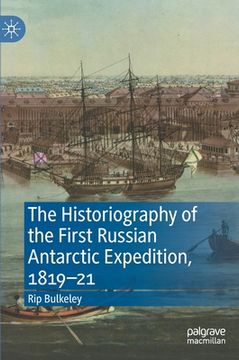 portada The Historiography of the First Russian Antarctic Expedition, 1819-21 (en Inglés)