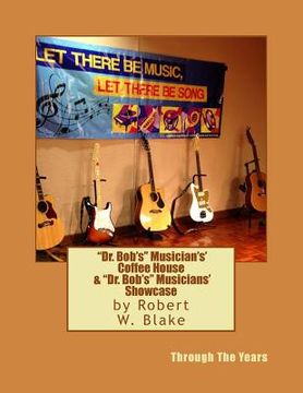portada "Dr. Bob's" Musicians' CoffeeHouse & "Dr. Bob's" Musicians' Showcase (in English)
