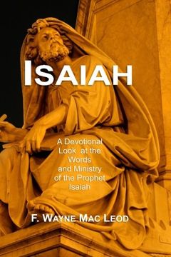 portada Isaiah: A Devotional Look at the Words and Ministry of the Prophet Isaiah (Light To My Path Devotional Commentary) (Volume 16)