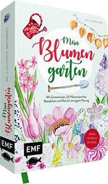 portada Mein Blumengarten? Das Illustrierte Gartenbuch: Mit Gartenwissen, 50 Pflanzenporträts, Beetplänen und Platz für die Eigene Planung? Bienenfreundlich Gärtnern (in German)