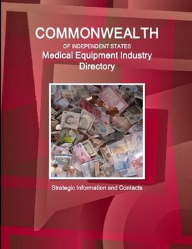 portada Commonwealth of Independent States (CIS) Industry: Medical Equipment Industry Directory - Strategic Information and Contacts (en Inglés)