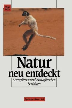portada Natur Neu Entdeckt: Naturfilmer Und Naturforscher Berichten (en Alemán)