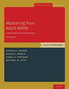 portada Mastering Your Adult Adhd: A Cognitive-Behavioral Treatment Program, Client Workbook (Treatments That Work) (en Inglés)