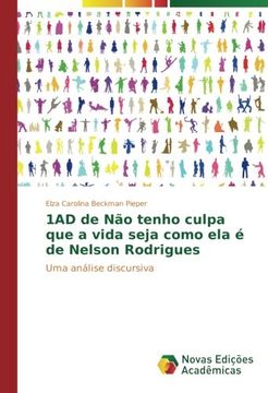 portada 1AD de Não tenho culpa que a vida seja como ela é de Nelson Rodrigues: Uma análise discursiva (Portuguese Edition)