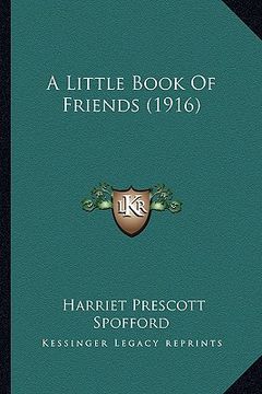 portada a little book of friends (1916) a little book of friends (1916) (en Inglés)