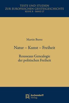 portada Natur Kunst Freiheit: Rousseaus Genealogie Der Politischen Freiheit (in German)