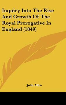 portada inquiry into the rise and growth of the royal prerogative in england (1849) (in English)