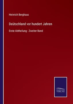portada Deütschland vor hundert Jahren: Erste Abtheilung - Zweiter Band (in German)