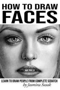 portada How to Draw Faces: Learn to Draw People from Complete Scratch (in English)