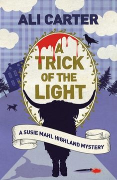 portada A Trick of the Light: A Highland Mystery Featuring Susie Mahl (en Inglés)