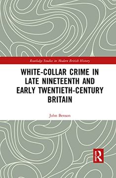 portada White-Collar Crime in Late Nineteenth and Early Twentieth-Century Britain (Routledge Studies in Modern British History) (in English)