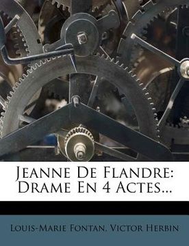 portada Jeanne de Flandre: Drame En 4 Actes... (in French)