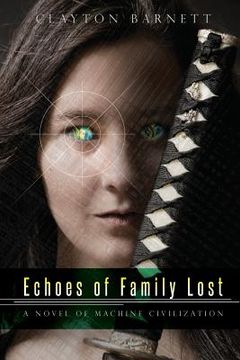 portada Echoes of Family Lost: A Novel of Machine Civilization (en Inglés)