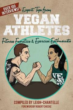 portada Expert Tips from Vegan Athletes, Fitness Fanatics and Exercise Enthusiasts (en Inglés)