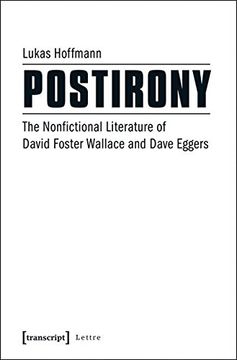 portada Postirony: The Nonfictional Literature of David Foster Wallace and Dave Eggers (Lettre) (en Inglés)