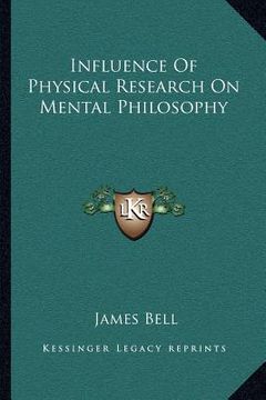 portada influence of physical research on mental philosophy (en Inglés)