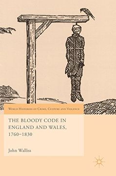 portada The Bloody Code in England and Wales, 1760-1830 (World Histories of Crime, Culture and Violence)
