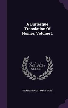 portada A Burlesque Translation Of Homer, Volume 1 (en Inglés)